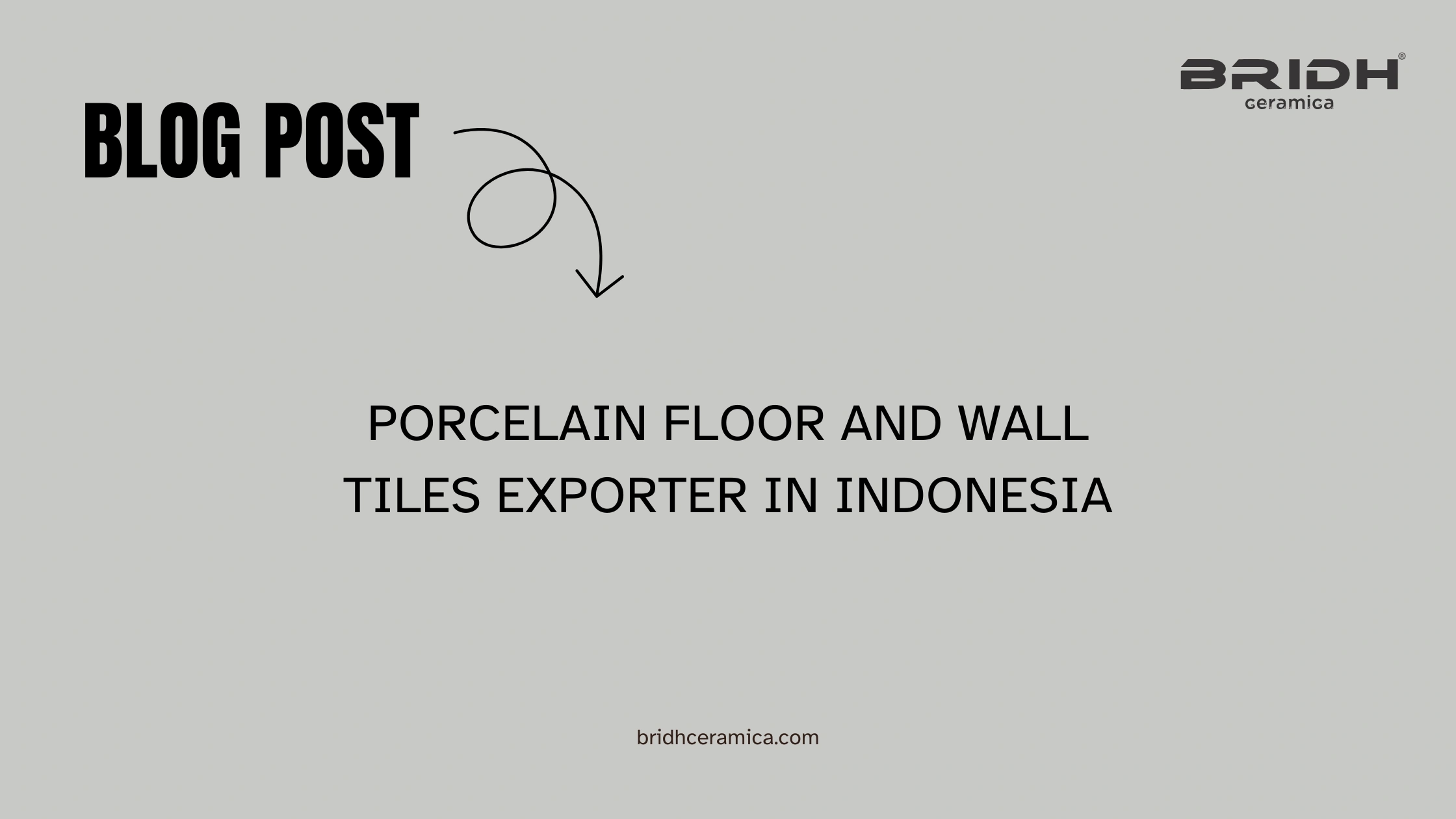 Porcelain Floor and Wall Tiles Exporter in Indonesia